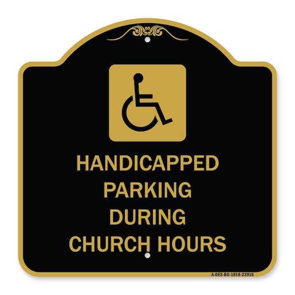 Signmission Handicapped Parking During Church Hours W/ Graphic, Black & Gold Alum Sign, 18" x 18", BG-1818-23916 A-DES-BG-1818-23916 - main